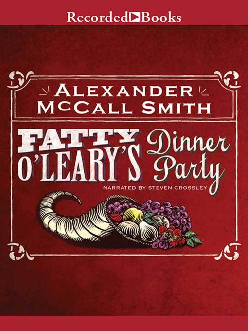 Title details for Fatty O'Leary's Dinner Party by Alexander McCall Smith - Available